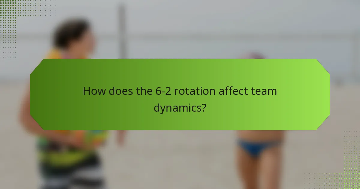 How does the 6-2 rotation affect team dynamics?