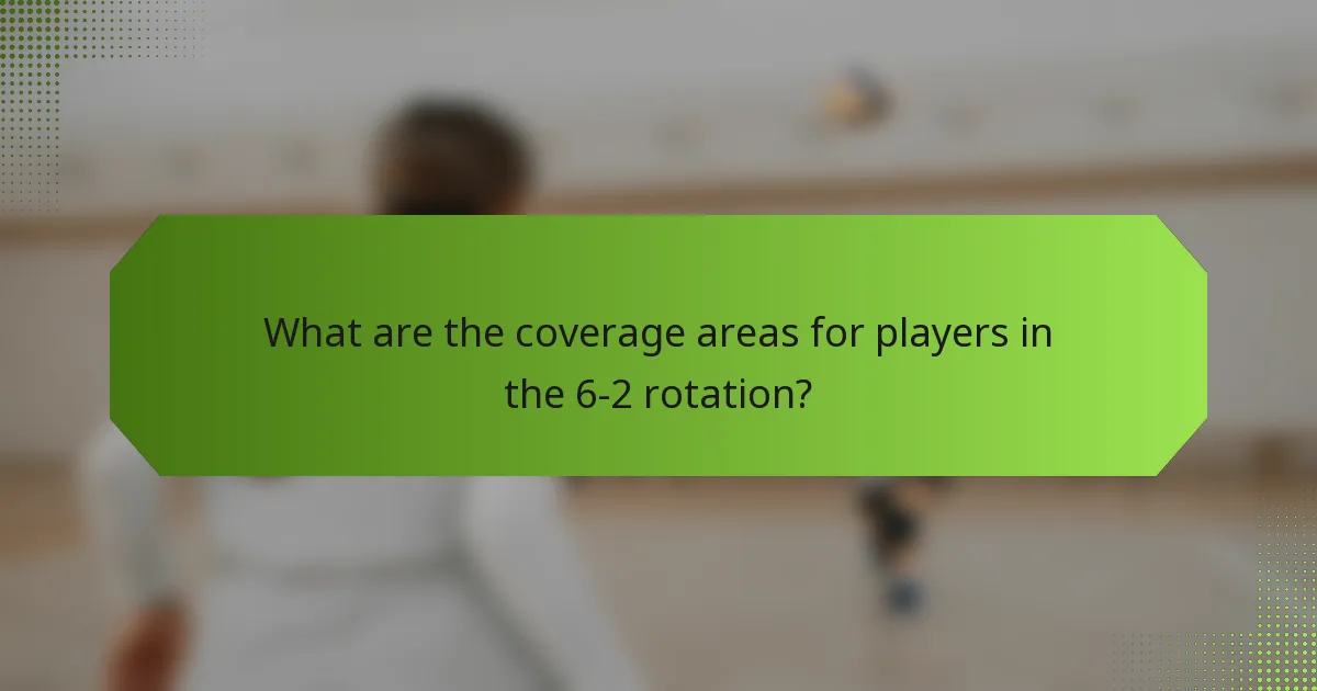 What are the coverage areas for players in the 6-2 rotation?