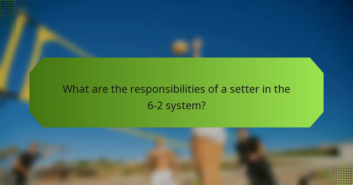 What are the responsibilities of a setter in the 6-2 system?